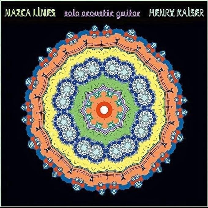 Henry Kaiser - Nazca Lines: Solo Acoustic Guitar (CD)