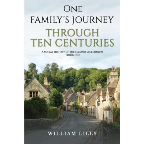 One Family’s Journey Through Ten Centuries - Lilly, William
