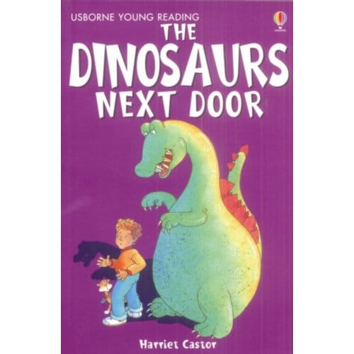The Dinosaurs Next Door - Young Reading Series 1 - Harriet Castor