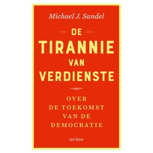 De Tirannie Van Verdienste - Michael J. Sandel