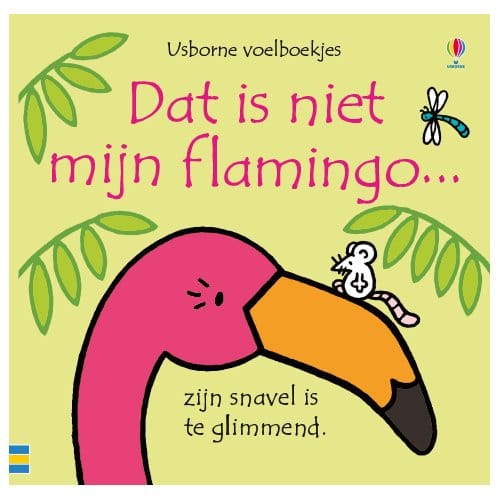 Dit Is Niet Mijn Flamingo... - Usborne Voelboekjes