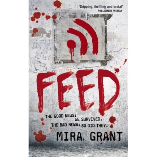 Feed - Newsflesh Series - Mira Grant