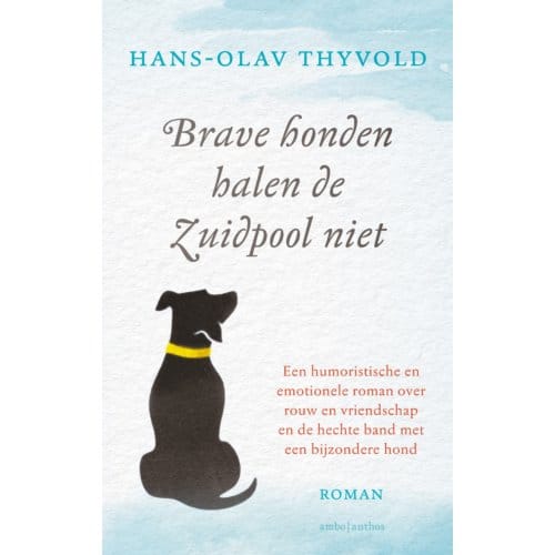 Brave Honden Halen De Zuidpool Niet - Hans-Olav Thyvold
