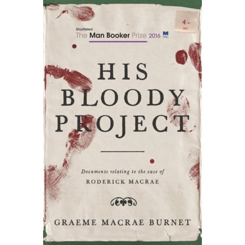 His Bloody Project - Graeme Macrae Burnet