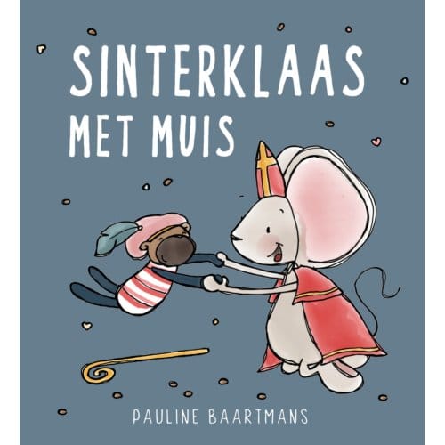 Sinterklaas Met Muis - Thuis Bij Muis - Pauline Baartmans