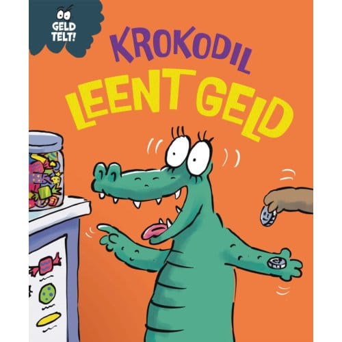 Krokodil Leent Geld - Geld Telt! - Sue Graves