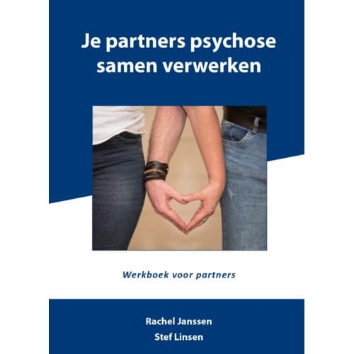 Je Partners Psychose Samen Verwerken - Stef Linsen