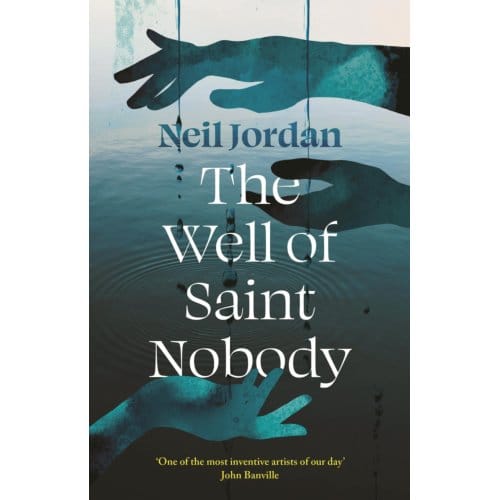 The Well Of Saint Nobody - Neil Jordan