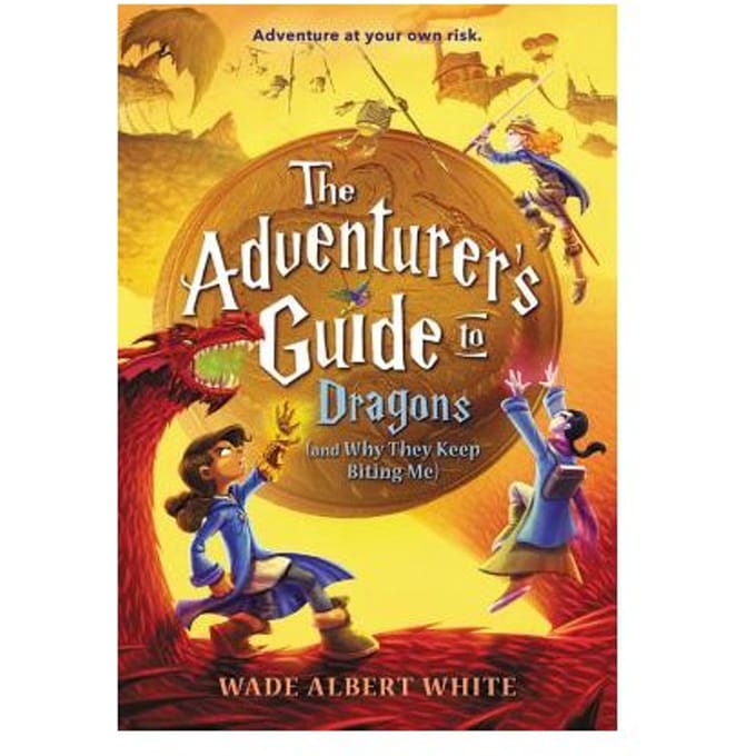 The Adventurer's Guide To Dragons (And Why They Keep Biting Me) - Wade Albert White