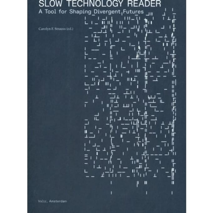 Slow Technology Reader - Carolyn F. Strauss
