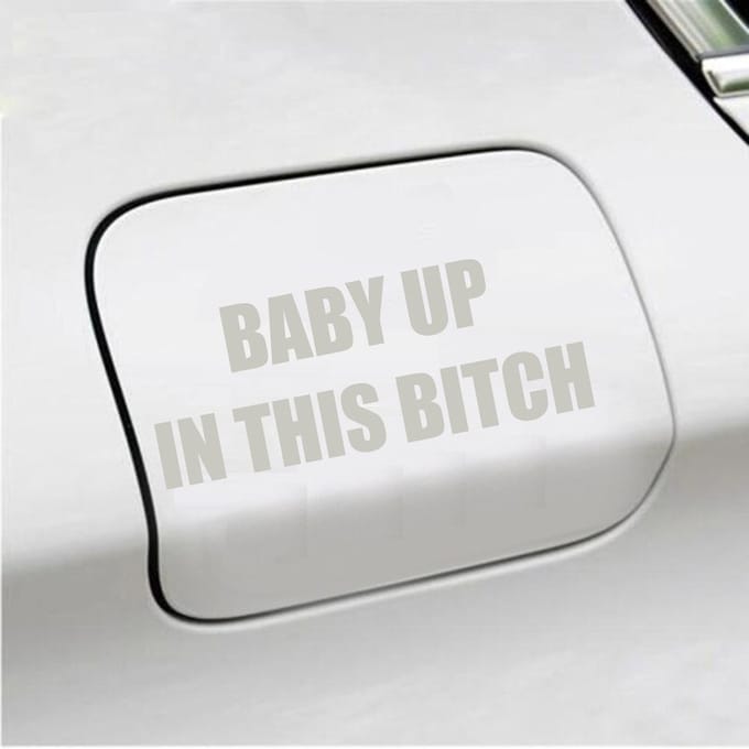 Bumpersticker - Baby Up In This Bitch - 5,8 X 14,8 - Zilver
