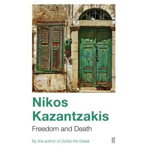 Freedom And Death - Nikos Kazantzakis
