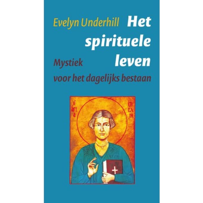 Het Spirituele Leven - Evelyn Underhill