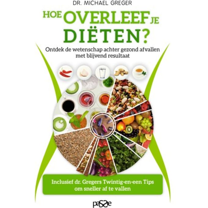 Hoe Overleef Je Diëten? - Michael Greger