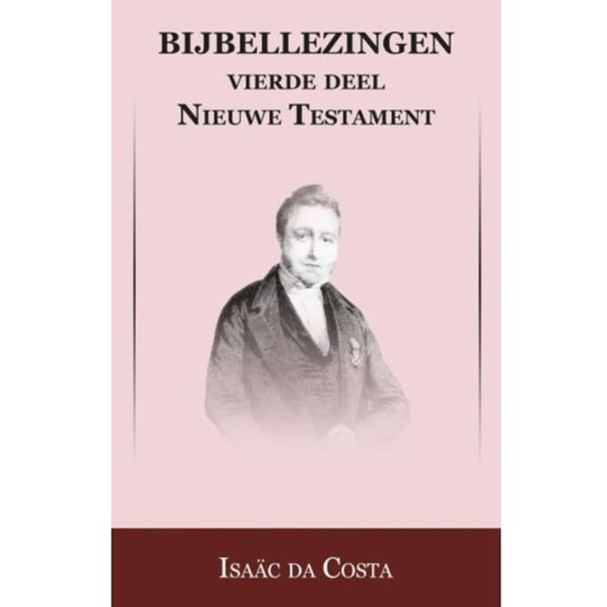 Nieuwe Testament - Bijbellezingen - Isaac da Costa