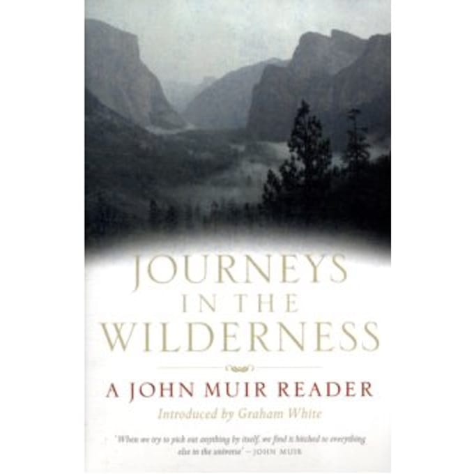 Journeys in the Wilderness : A John Muir Reader - John Muir