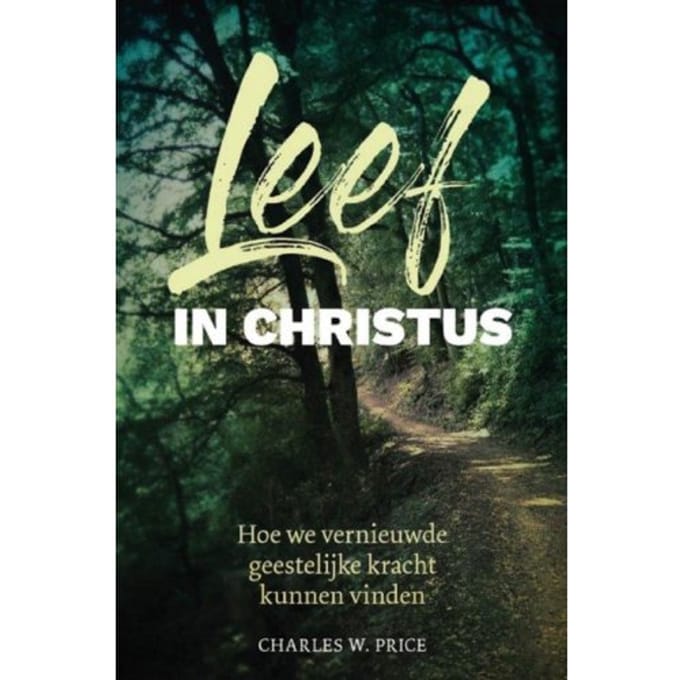 Leef In Christus - Charles W. Price