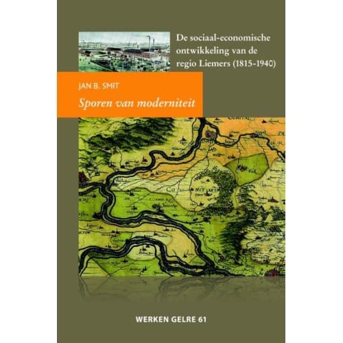 Sporen Van Moderniteit - Werken Van De Vereniging Gelre - Jan Smit