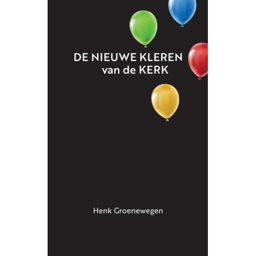 De Nieuwe Kleren Van De Kerk - Henk Groenewegen