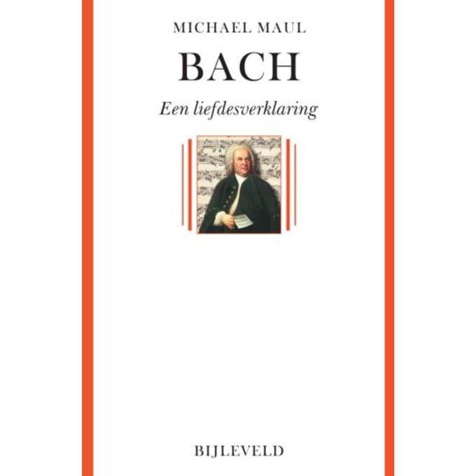 Bach - Een Liefdesverklaring - Michael Maul