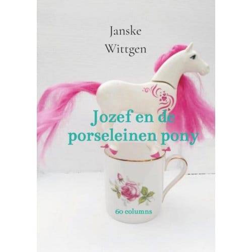 Jozef En De Porseleinen Pony - Janske Wittgen