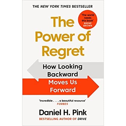 The Power Of Regret - Daniel H. Pink