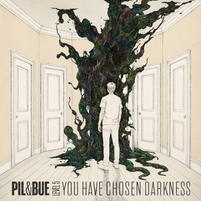 Pil & Bue - You Have Chosen Darkness
