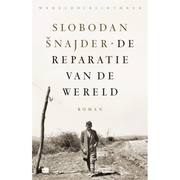 De Reparatie Van De Wereld - Slobodan Snajder