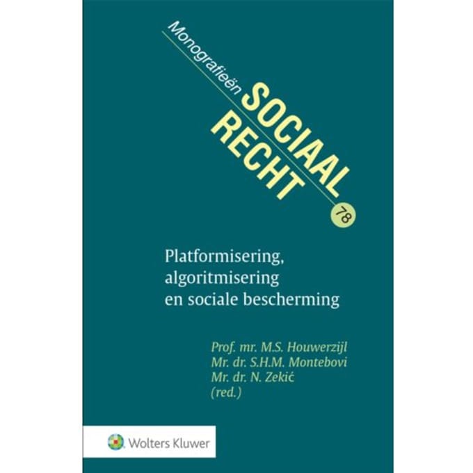 Platformisering, Algoritmisering En Sociale Bescherming - Monografieen Sociaal Recht