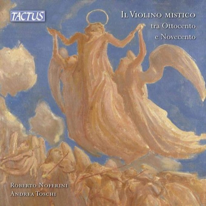 Roberto Noferini & Andrea Toschi - Il Violino Mistico Tra Ottocento E Novecento (CD)