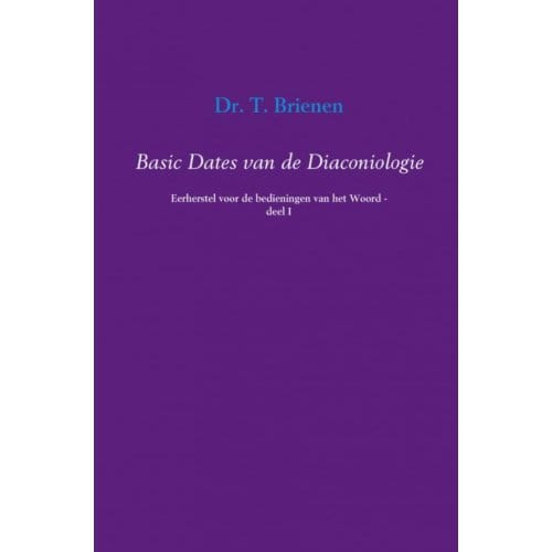 Basic Dates Van De Diaconiologie / 1 - T. Brienen