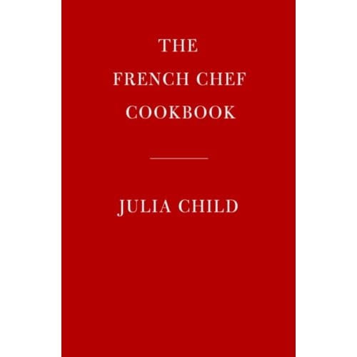 The French Chef Cookbook - Julia Child