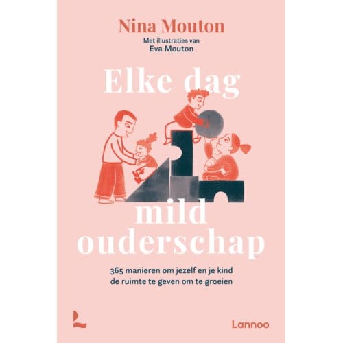 Elke Dag Mild Ouderschap - Nina Mouton