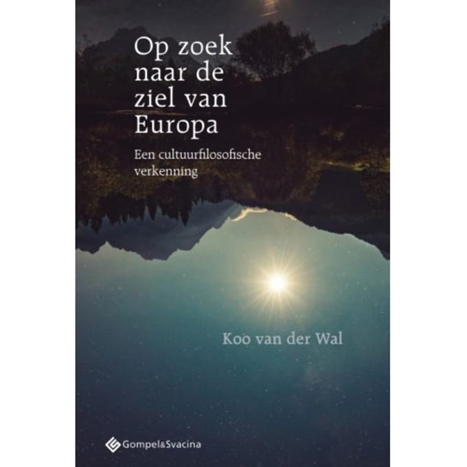 Op Zoek Naar De Ziel Van Europa - Filosofiegewijs - Koo van der Wal