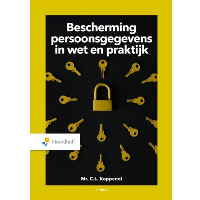 Bescherming Persoonsgegevens In Wet En Praktijk - Mr. C.L. Koppenol