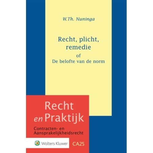 Recht, Plicht, Remedie - Recht En Praktijk - Contracten En Aansprakelijkheidsrecht