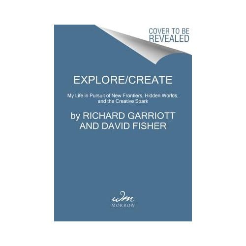 Explore/Create - Richard Garriott