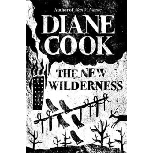 The new wilderness - Diane Cook