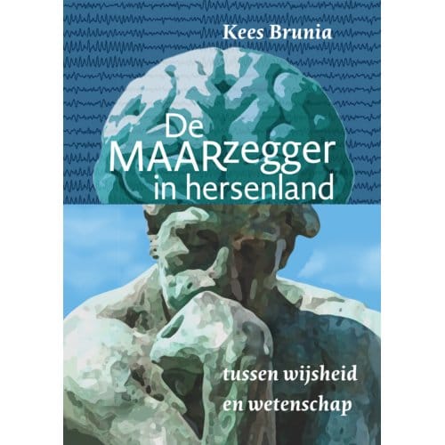 De Maarzegger In Hersenland - Kees Brunia