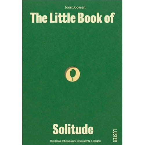 The Little Book Of Solitude - Joost Joossen