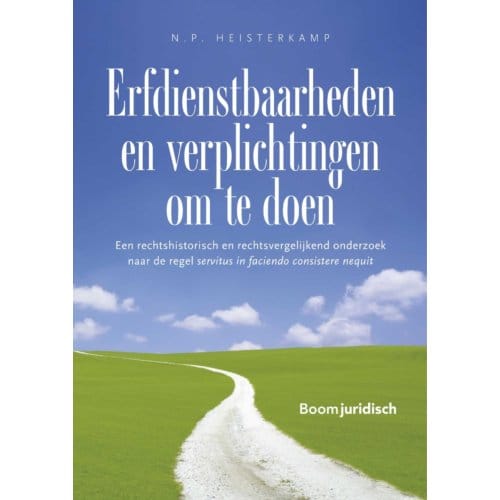 Erfdienstbaarheden En Verplichtingen Om Te Doen - N.P. Heisterkamp