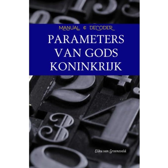 Parameters Van Gods Koninkrijk - Elihu van Groeneveld