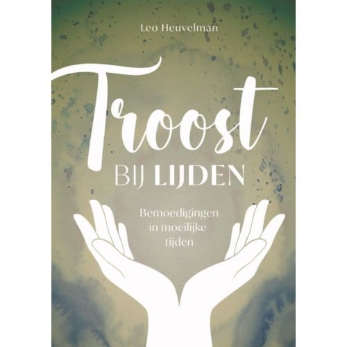 Troost Bij Lijden - Leo Heuvelman