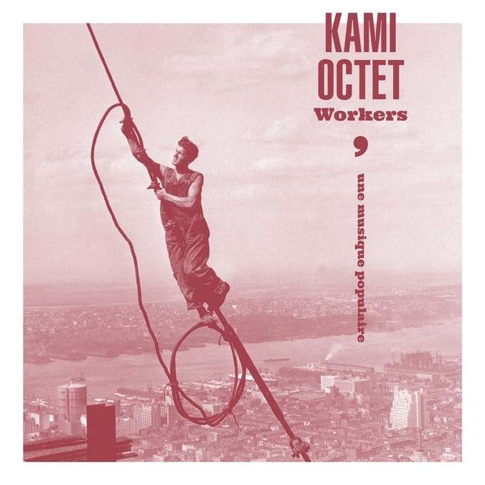 Kami Octet - Workers (Une Musique Populaire) (CD)
