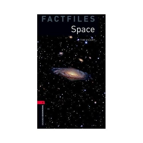 Oxford Bookworms Library Factfiles: Level 3:: Space - Oxford Bookworms Library Factfiles - Tim Vicary
