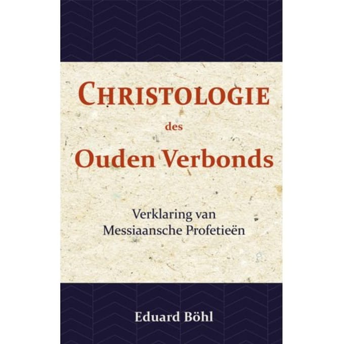 Christologie Des Ouden Verbonds - Eduard Böhl