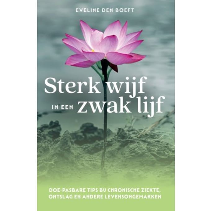 Sterk Wijf In Een Zwak Lijf - Eveline den Boeft