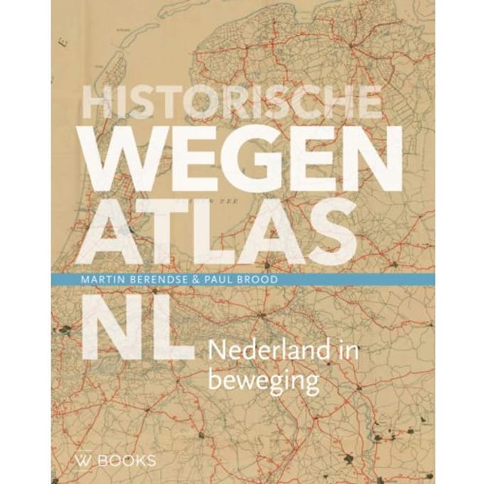 Historische Wegenatlas Nl - Reeks Kaarthistorie - Martin Berendse