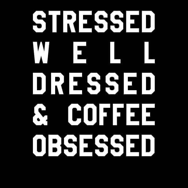 Stressed Dressed and Coffee Obsessed Women's T-Shirt - Black - 3XL