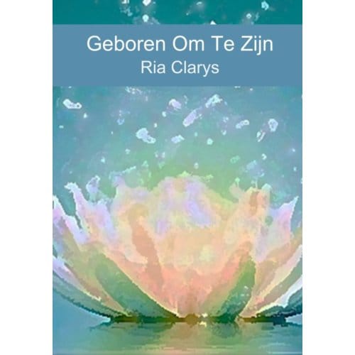 Geboren Om Te Zijn - Ria Clarys